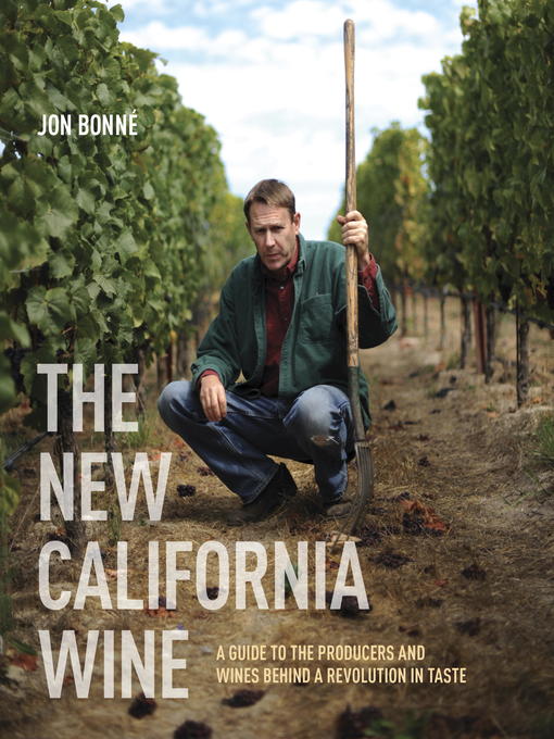 Title details for The New California Wine by Jon Bonné - Available